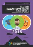 Statistik Kesejahteraan Rakyat Kota Ternate 2015