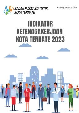 Indikator Ketenagakerjaan Kota Ternate 2023